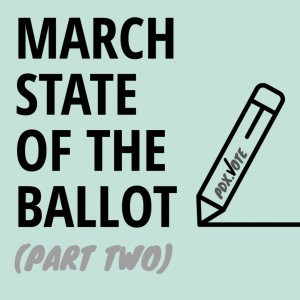 Black text reading "March State of the Ballot" followed by gray text reading "Part Two", accompanied by an illustration of a pencil drawing a line. The pencil has PDX.Vote's logo on the side.