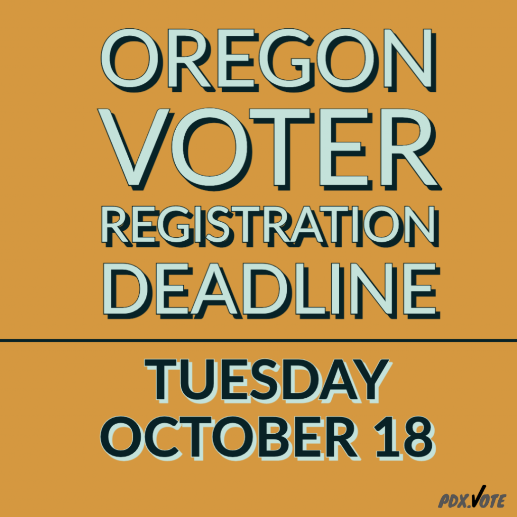 An image with text reading "Oregon voter registration deadline Tuesday October 18"